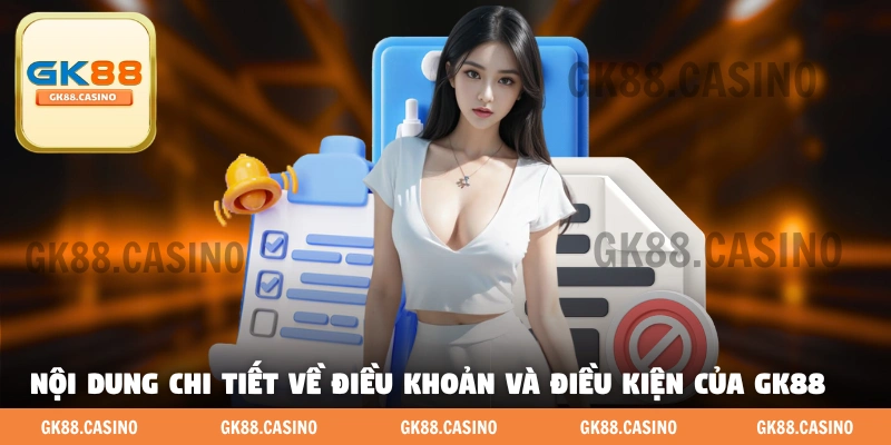 Điều Khoản Và Điều Kiện GK88 Cập Nhật Mới Nhất Tháng 5 - ka99.mobi
