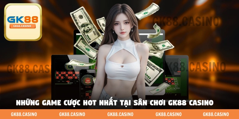 GK88 Casino - Mang Không Khí Sòng Bạc Thực Về Nhà Bạn - ka99.mobi