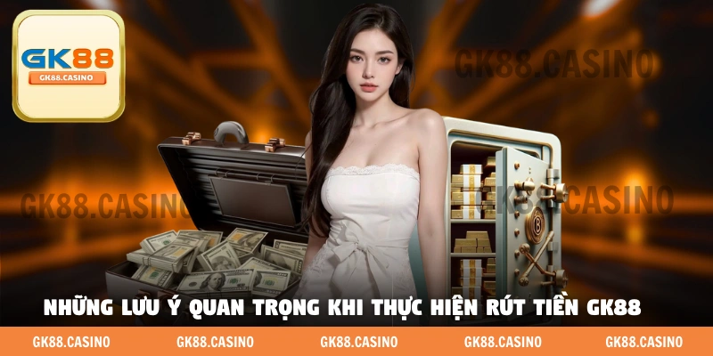 Rút Tiền GK88 Cực Dễ Dàng Với Chỉ 3 Bước Nhanh Gọn Chuẩn - ka99.mobi