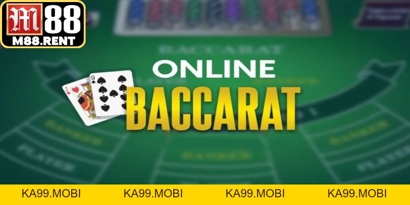 Baccarat M88 - Kinh Nghiệm Thắng Lớn Cho Người Mới - ka99.mobi