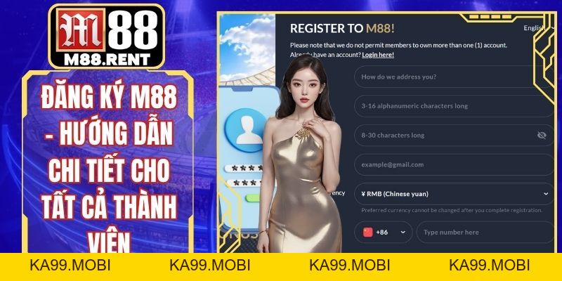 Đăng Ký M88 - Hướng Dẫn Chi Tiết Cho Tất Cả Thành Viên - ka99.mobi