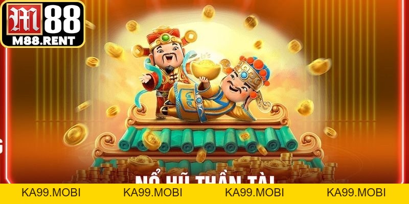 Nổ Hũ Thần Tài – Hành Trình Săn Thưởng May Mắn Và Bứt Phá - ka99.mobi