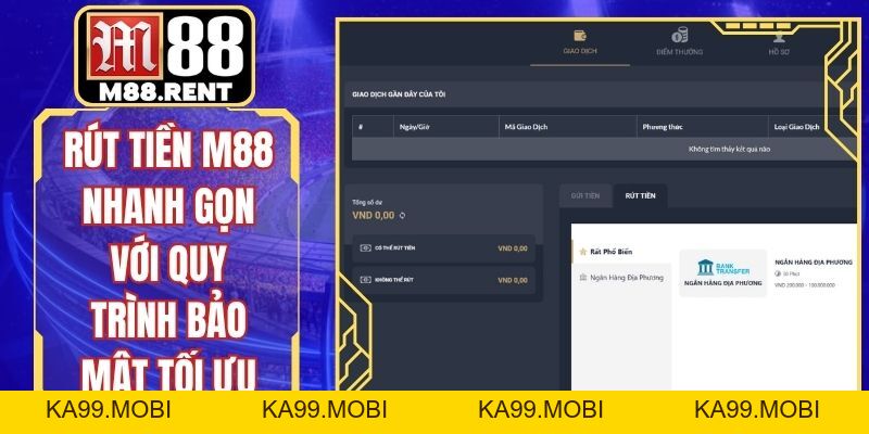 Rút Tiền M88 Nhanh Gọn Với Quy Trình Bảo Mật Tối Ưu - ka99.mobi