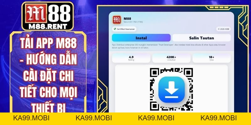 Tải App M88 – Hướng Dẫn Cài Đặt Chi Tiết Cho Mọi Thiết Bị - ka99.mobi